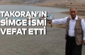 Takoran'ın simge ismiydi vefat etti!