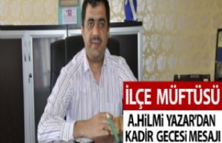 Siverek Müftüsü Ahmet Hilmi Yazar'ın Kadir...
