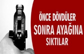  Önce Dövdüler Sonra Ayağına Sıktılar 