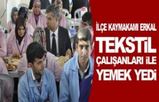 Erkal; Tekstil Çalışanları İle Yemek Yedi 