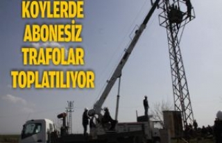 Köylerde Abonesiz Trafolar Toplatılıyor 