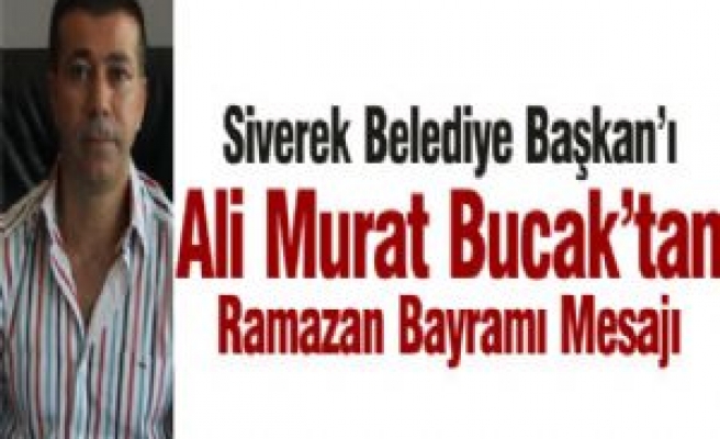 Başkan Bucak'tan Bayram Mesajı