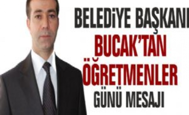 Siverek Belediye Başkanı Bucak'tan Öğretmenler Günü Mesajı