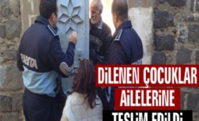 Dilenen Çocuklar Ailelerine Teslim Edildi