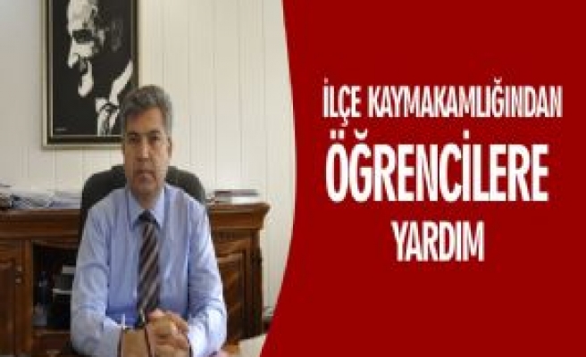 İlçe Kaymakamlığından Öğrencilere Yardım