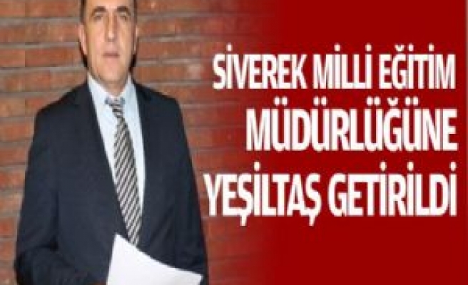 Milli Eğitim Müdürlüğüne Yeşiltaş Getirildi