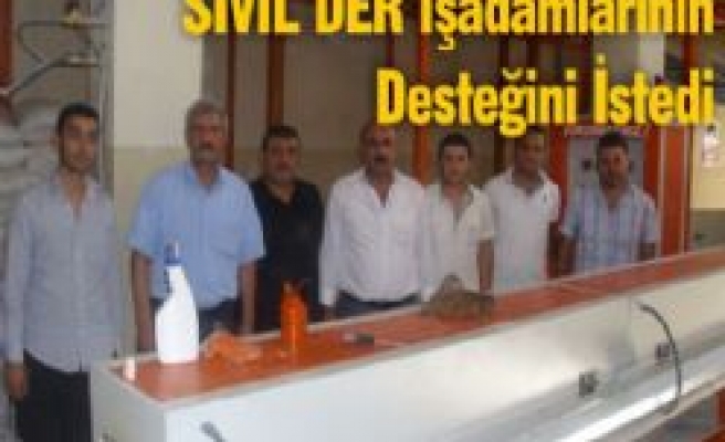 SİVİL DER Yönetim Kurulu İş adamlarından Destek istedi